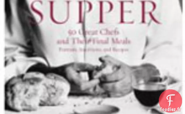 Cuisiner le livre: Crevettes dans l'Eau Folle, la Dernière Cène de Mario Batali