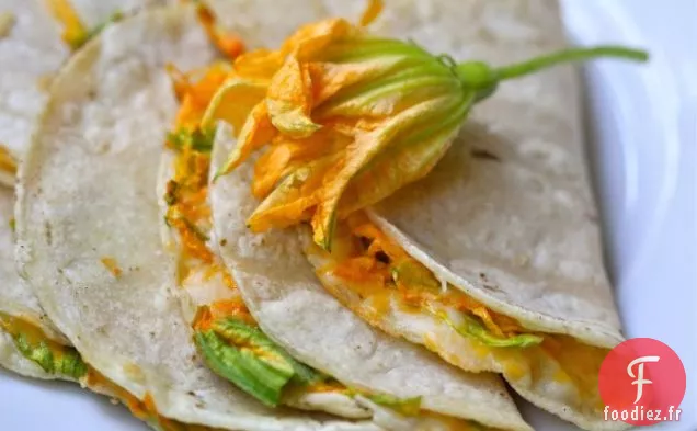 Quesadilla aux Fleurs de Courge