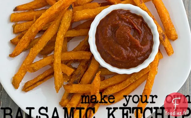 Comment Faire Votre Propre Ketchup Balsamique